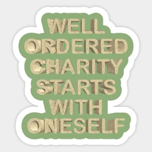 Well ordered charity starts with oneself Sticker